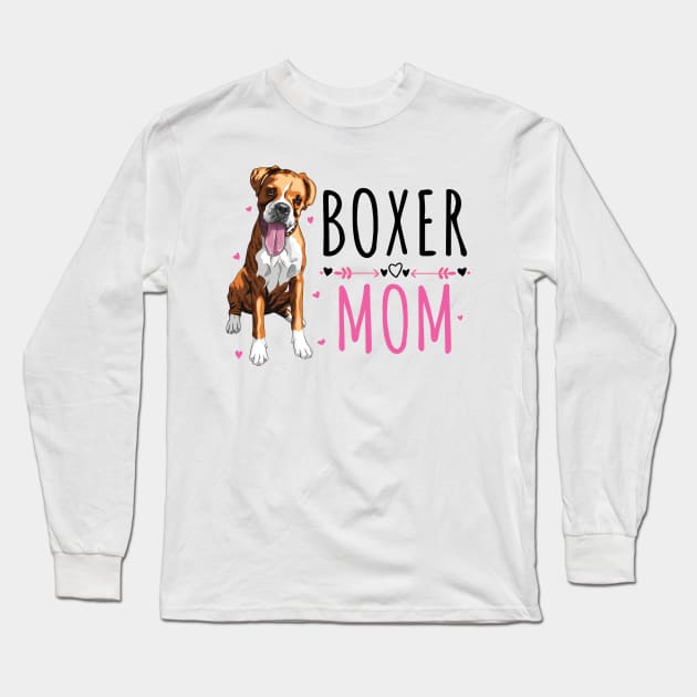 Boxer Mom,  Cute Boxer Lover Dog Owner Long Sleeve T-Shirt by DragonTees